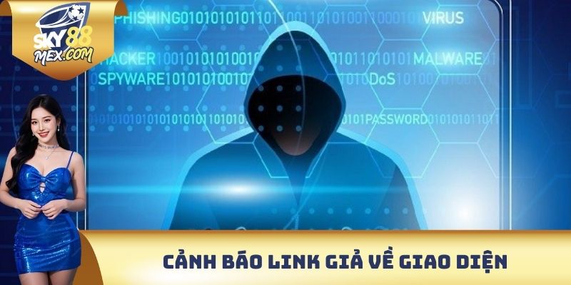 Cảnh báo link giả về giao diện