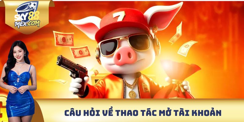 Câu hỏi thường gặp về thao tác mở nick game