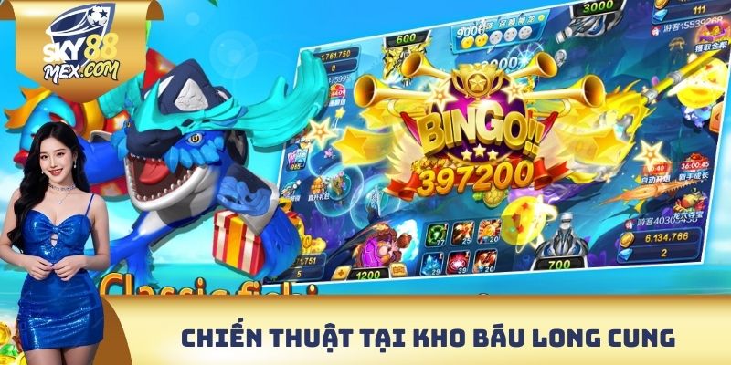 Chiến thuật lợi nhuận cao tại kho báu long cung