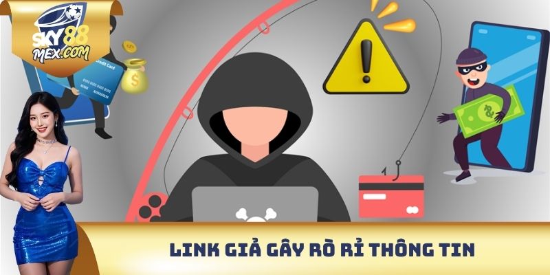 Link giả gây rò rỉ thông tin