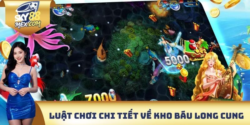 Luật chơi chi tiết cần tìm hiểu về kho báu long cung