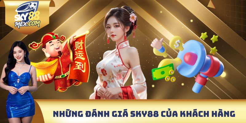 Những đánh giá SKY88 của khách hàng