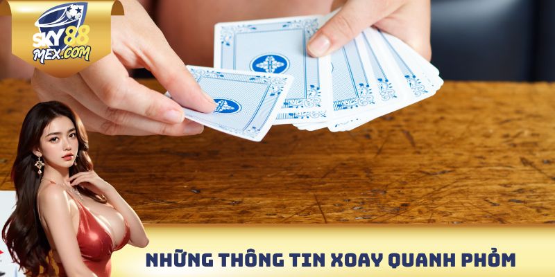 Những thông tin xoay quanh Phỏm