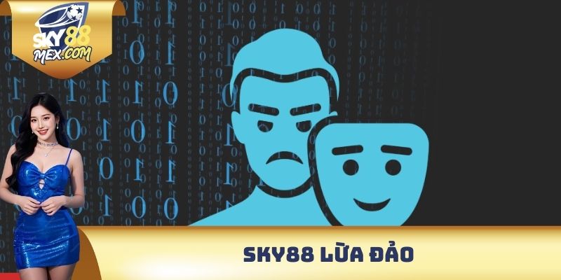 Sky88 lừa đảo