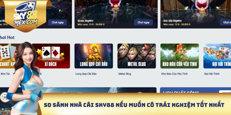 So sánh nhà cái SKY88 nếu muốn có trải nghiệm tốt nhất