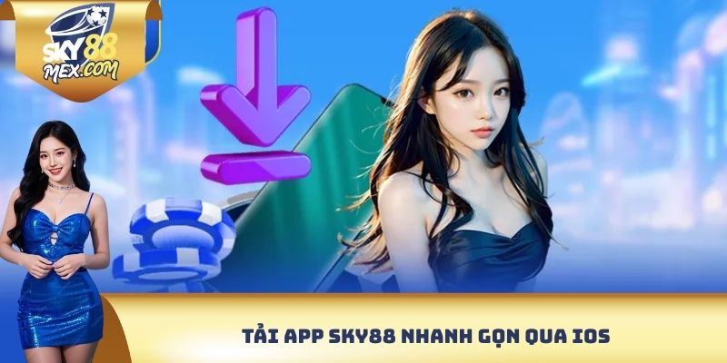 Tải app Sky88 nhanh gọn qua iOS