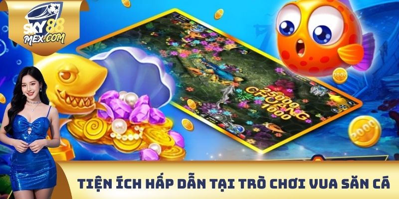 Vua Săn Cá Sky88 - Thay Đổi Vũ Khí Linh Hoạt Hạ Gục Mục Tiêu Tiện ích hấp dẫn có mặt tại trò chơi vua săn cá